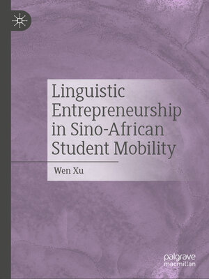 cover image of Linguistic Entrepreneurship in Sino-African Student Mobility